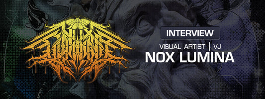 INTERVIEW | Visual Artist|VJ Nox Lumina