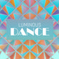 LUMINOUS DANCE